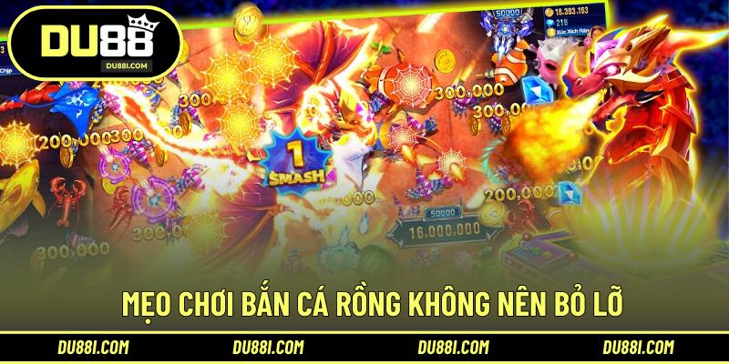 Mẹo chơi bắn cá rồng không nên bỏ lỡ