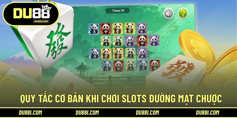 Quy tắc cơ bản khi chơi Slots Đường Mạt Chược
