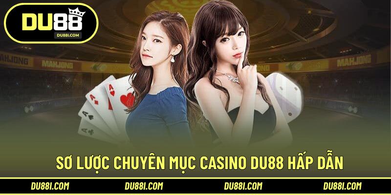 Sơ lược chuyên mục casino DU88 hấp dẫn