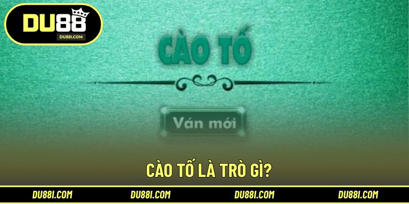 Cào tố là trò gì?